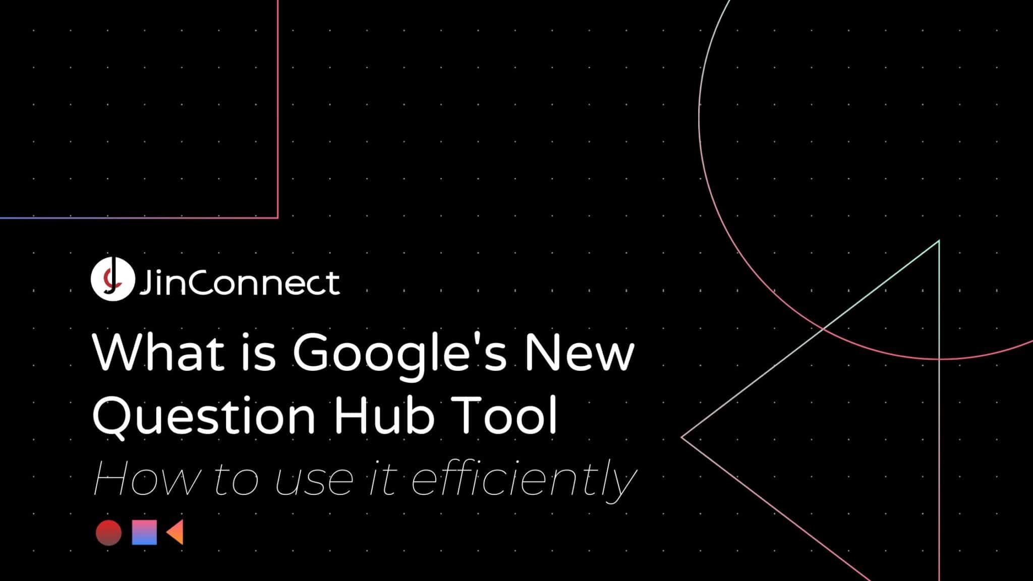 What is Google Question Hub Tool